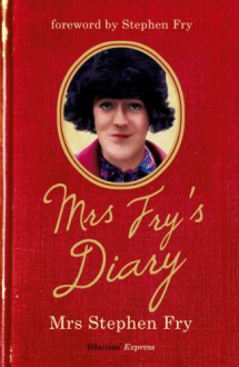 Mrs Fry's Diary - Mrs. Stephen Fry, Stephen Fry