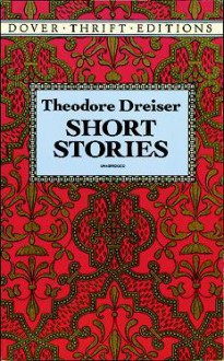 Short Stories - Theodore Dreiser