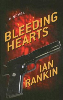 Bleeding Hearts - Ian Rankin