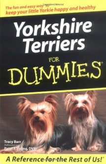 Yorkshire Terriers for Dummies - Tracy Barr, Peter F Veling