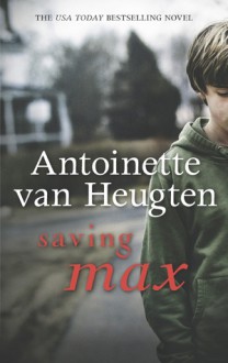 Saving Max - Antoinette van Heugten