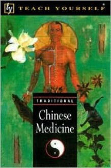 Teach Yourself Traditional Chinese Medicine - Richard Craze, Jen T. Fou