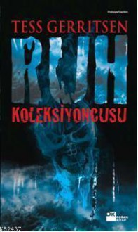 Ruh Koleksiyoncusu (Jane Rizzoli & Maura Isles, #7) - Boğaç Erkan, Tess Gerritsen