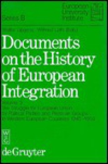 Documents On The History Of European Integration - Walter Lipgens, Wilfried Loth