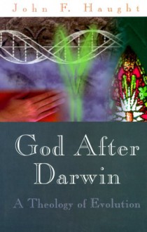 God After Darwin: A Theology Of Evolution - John F. Haught