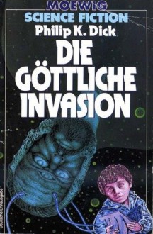 Die göttliche Invasion - Philip K. Dick