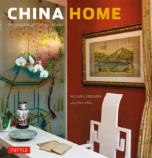 China Home: Inspirational Design Ideas - Michael Freeman