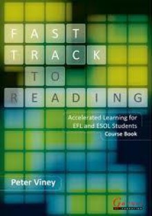 Fast Track to Reading: Accelerated Learning for EFL & ESOL Students - Peter Viney