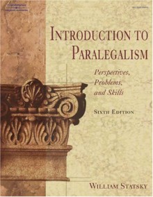 Introduction To Paralegalism: Perspectives, Problems, And Skills - William P. Statsky