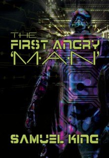 The First Angry Man - Samuel J.M. King