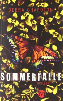 Sommerfalle: Thriller - Debra Chapoton