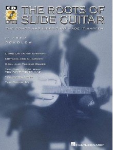 The Roots of Slide Guitar [With] - Fred Sokolow