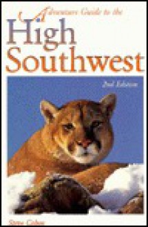 Adventure Guide to the High Southwest - Steve Cohen