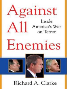 Against All Enemies: Inside America's War on Terror (Americana) - Richard A. Clarke