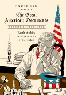 The Great American Documents: Volume 1: 1620-1830 - Ruth Ashby