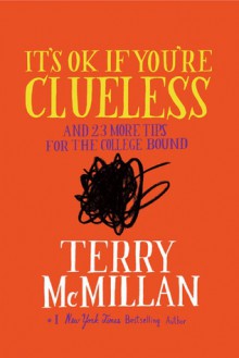 It's OK if You're Clueless: and 23 More Tips for the College Bound - Terry McMillan