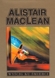 Wyścig ku śmierci - Alistair MacLean