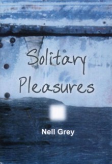 Solitary Pleasures - Nell Grey