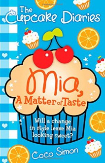 Mia, a Matter of Taste (The Cupcake Diaries) - Coco Simon