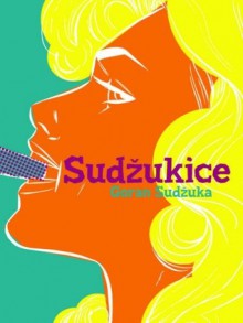 Sudžukice - Goran Sudžuka, Darko Macan