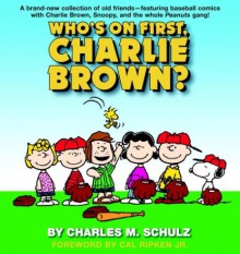 Who's on First, Charlie Brown? - Charles M. Schulz, Cal Ripken Jr.