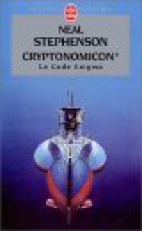 Le Code Enigma (Cryptonomicon, #1) - Neal Stephenson, Jean Bonnefoy