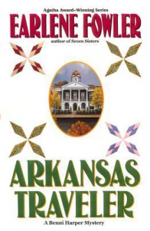 Arkansas Traveler (A Benni Harper Mystery #8) - Earlene Fowler