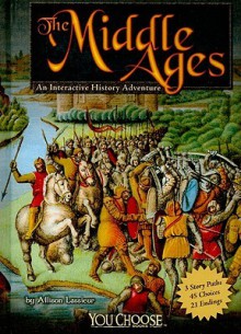 The Middle Ages: An Interactive History Adventure - Allison Lassieur