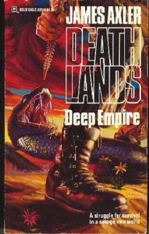 Deep Empire (Deathlands, #19) - James Axler