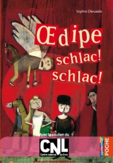 Oedipe schlac! schlac! (Casterman Poche) (French Edition) - Sophie Dieuaide, Vanessa Hié