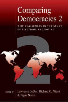 Comparing Democracies 2: New Challenges In The Study Of Elections And Voting - Lawrence LeDuc