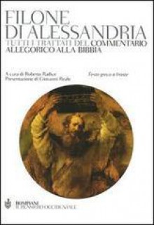 Tutti i trattati del Commentario allegorico alla Bibbia - Philo of Alexandria