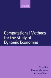 Computational Methods for the Study of Dynamic Economies - Ramon Marimon, Andrew Scott