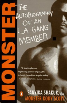 Monster: The Autobiography of an L.A. Gang Member - Sanyika Shakur, Monster Kody Scott