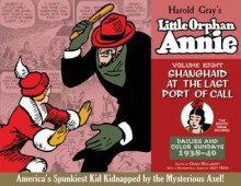 Little Orphan Annie, Vol. 8: Shanghaid at the Last Port of Call, 1938-1940 - Harold Gray