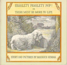 Higglety Pigglety Pop! - Maurice Sendak