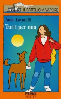 Tutti per una - Anna Lavatelli, Asun Balzola