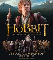 The Hobbit: An Unexpected Journey Visual Companion - Jude Fisher