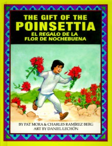 The Gift of the Poinsettia + El Regalo De LA Flor De Nochebuena - Pat Mora