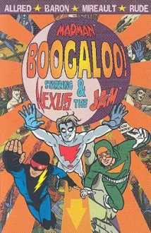 Madman Boogaloo! - Mike Allred, Mike Baron, Steve Rude