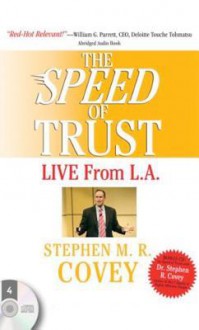 The Speed of Trust: Live from L.A. - Stephen M.R. Covey