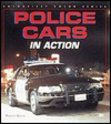 Police Cars in Action (Enthusiast Color) - Robert Genat