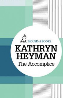 The Accomplice - Kathryn Heyman