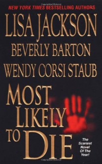 Most Likely to Die - Lisa Jackson, Beverly Barton, Wendy Corsi Staub