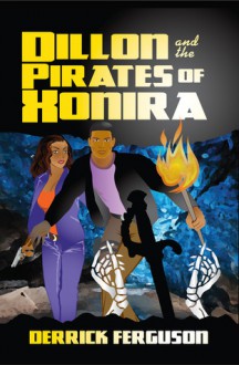 Dillon and the Pirates of Xonira - Derrick Ferguson