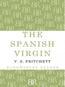 The Spanish Virgin - V.S. Pritchett