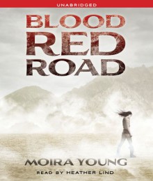 Blood Red Road - Moira Young, Heather Lind