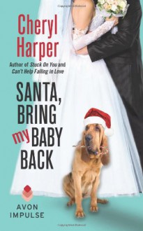 Santa, Bring My Baby Back - Cheryl Harper