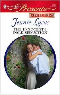 The Innocent's Dark Seduction (Harlequin Presents, #2855) - Jennie Lucas