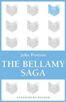 The Bellamy Saga - John Pearson